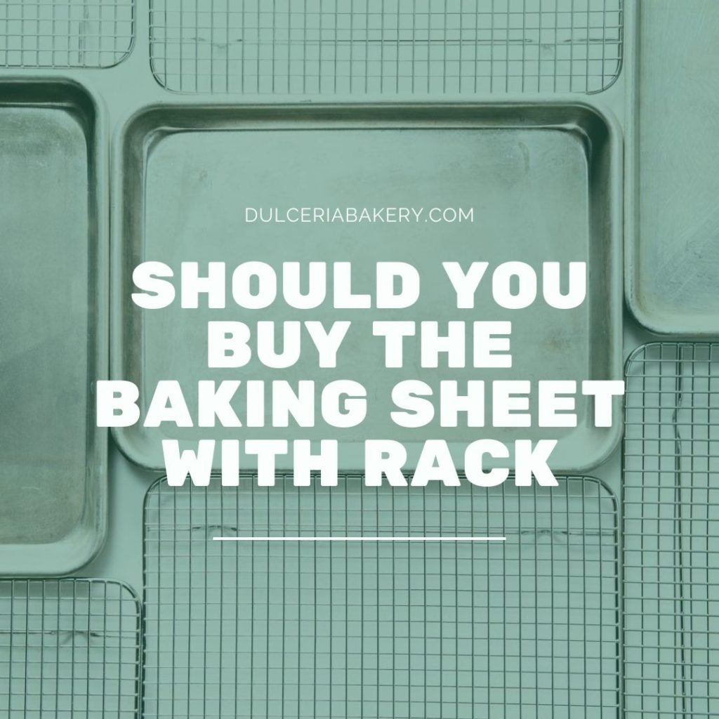 Should You Buy The Baking Sheet With Rack Dulceria Bakery