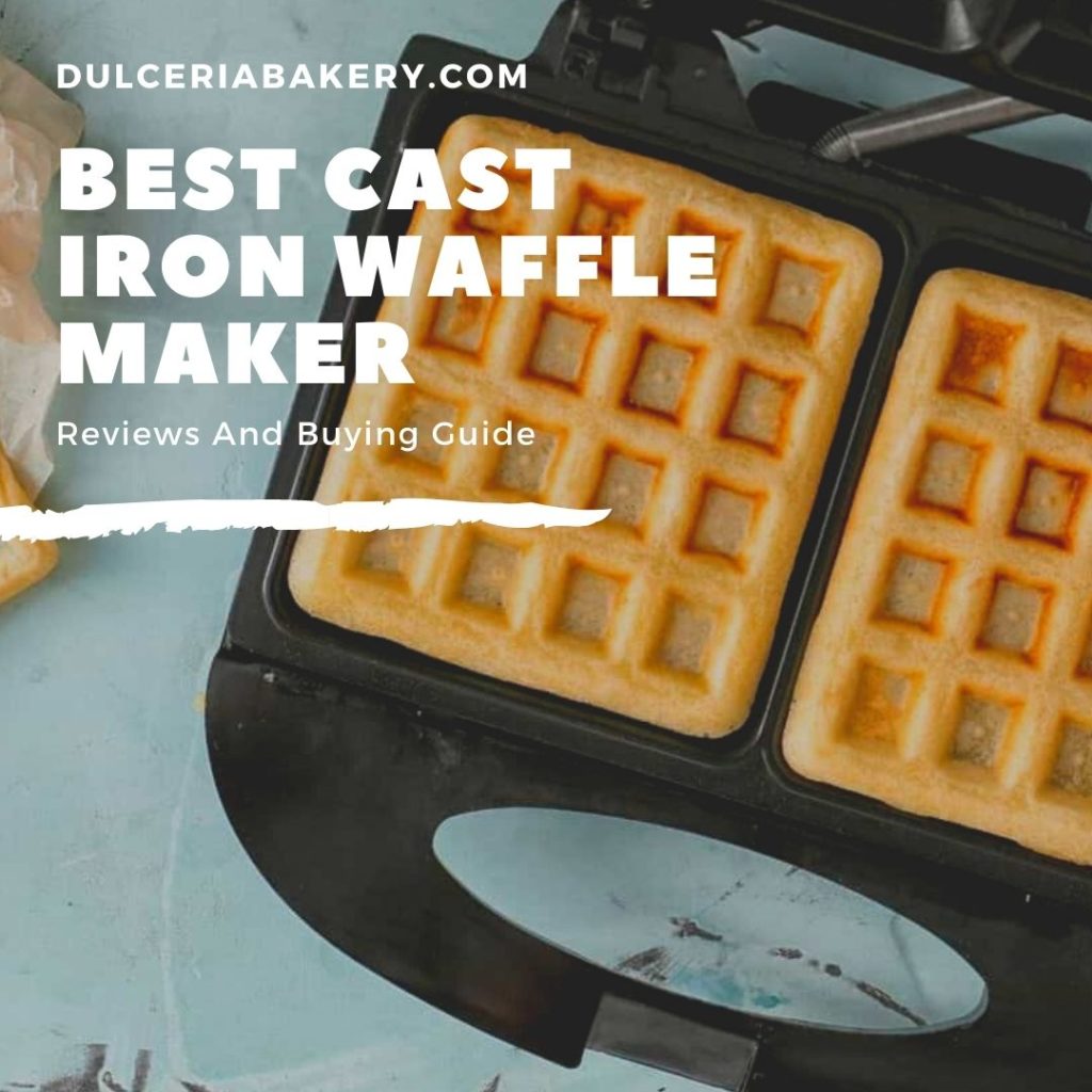 Best Cast Iron Waffle Maker Reviews And Buying Guide 2024 Dulceria