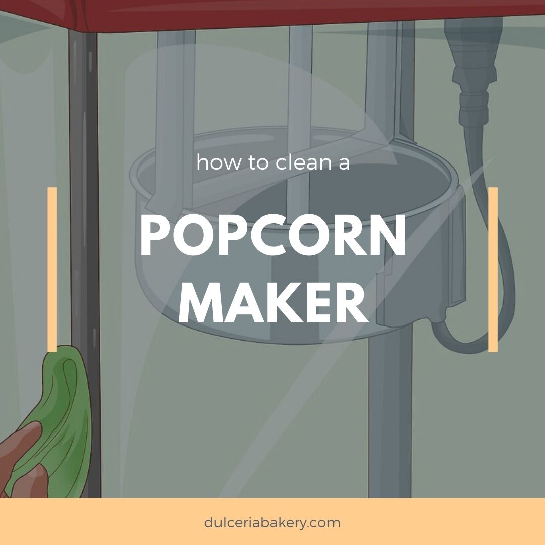 How To Clean A Popcorn Maker
